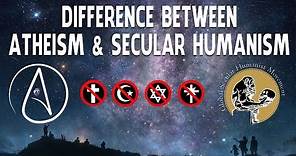 Difference Between Atheism And Secular Humanism