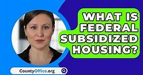 What Is Federal Subsidized Housing? - CountyOffice.org