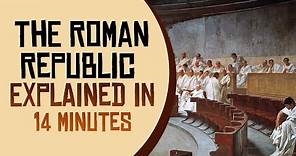 The Roman Republic Explained in 14 Minutes