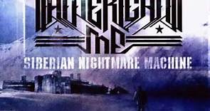 American Me- Siberian Nightmare Machine (Full Album)