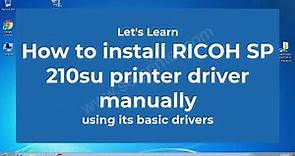 How to install RICOH SP 210su printer driver manually using its basic driver