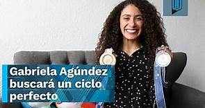 🥇🇲🇽 Gabriela Agúndez buscará un ciclo perfecto: "Sueño con un medalla en cada competencia" 🥇🇲🇽