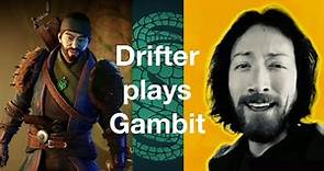 Todd Haberkorn(Drifter VA) plays Gambit for the first time