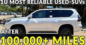 10 Used-SUVs with 100,000 Miles and Still Worth Every Dollar