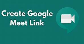 How to Create Google Meet Link (Updated)
