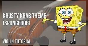 How to play Krusty Krab Theme (Spongebob) by Robert Alexander White on Violin (Tutorial)