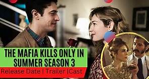 The Mafia Kills Only in Summer Season 3 Release Date | Trailer | Cast | Expectation Ending Explained