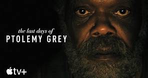 The Last Days of Ptolemy Grey — Official Trailer | Apple TV+