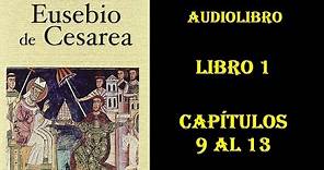 Historia de la iglesia Libro 1 caps 9-13. Eusebio de Cesarea