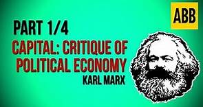 CAPITAL: CRITIQUE OF POLITICAL ECONOMY: Karl Marx - FULL AudioBook, Volume 1: Part 1/4