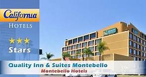 Quality Inn & Suites Montebello, Montebello Hotels - California