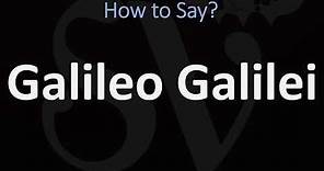 How to Pronounce Galileo Galilei? (CORRECTLY) | Italian & English Pronunciation