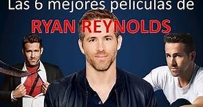 Las 6 mejores películas de Ryan Reynolds