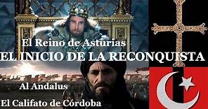 Inicio de la Reconquista Española, Reino de Asturias y el Califato de Córdoba-Siglos VIII, IX y X.