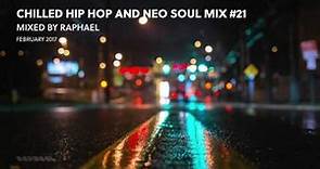CHILLED HIP HOP AND NEO SOUL MIX #21