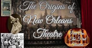 The Origins of New Orleans Theatre: Part One