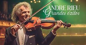 ANDRE RIEU Grandes éxitos - The best of André Rieu - André Rieu Greatest Hits Full Album 2023