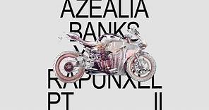 Azealia Banks - YUNG RAPUNXEL PT. II (Mixtape)