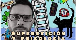La psicología de la superstición. (en 1 min).