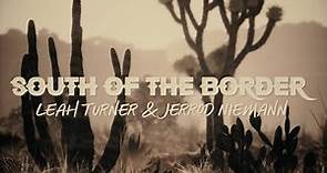 Leah Turner - South of The Border Feat. Jerrod Niemann (Official Video)