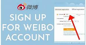 Weibo Sign Up: How to Open/Create Weibo Account Online 2023?