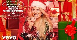 Meghan Trainor - Holly Jolly Christmas (Official Audio)