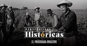 Perspectivas históricas | El programa Bracero