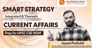 SMART Approach for Current Affairs Preparation UPSC CSE 2024