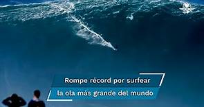 Hombre rompe Récord Guinness al surfear la ola más grande del mundo