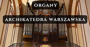 ORGANY | Archikatedra św. Jana Chrzciciela w Warszawie