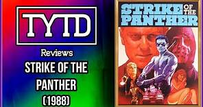 Strike of the Panther (1988) - TYTD Reviews