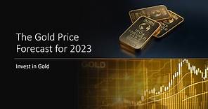 The Gold Price Forecast for 2023 - Invest in Gold