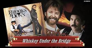 Brooks & Dunn - Whiskey Under the Bridge (1994)