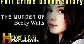 The Murder of Becky Watts: A True Crime Documentary | History Is Ours