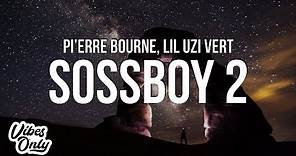 Pi’erre Bourne - Sossboy 2 (Lyrics) ft. Lil Uzi Vert