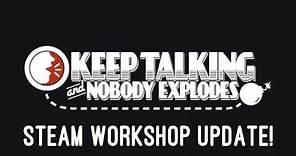 Keep Talking and Nobody Explodes: Steam Workshop Update!