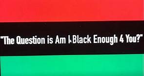 Am I Black Enough 4 You Trailer
