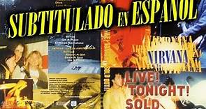 Nirvana - Live Tonight Sold Out (Documental 1994) SUBTITULADO