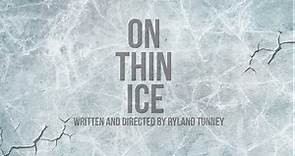 On Thin Ice (2019) - Trailer | Ryland Tunney