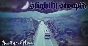 One More Night - Slightly Stoopid (Official Video)