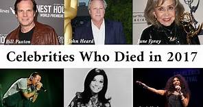 Celebrities Who Died in 2017