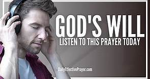 Prayer For God's Will | Prayer For God's Will To Be Done In My Life