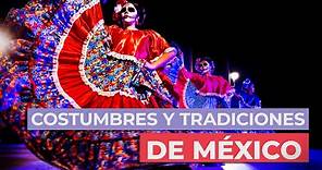 Cultura de México 🇲🇽 | Características, costumbres y tradiciones mexicanas