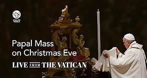 Papal Mass on Christmas Eve | St. Peter’s Basilica | LIVE from the Vatican