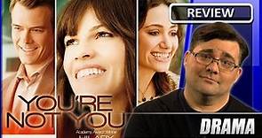 You're Not You - Movie Review (2014)