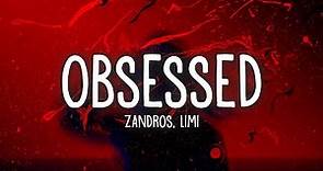 zandros - obsessed (Lyrics) ft. Limi
