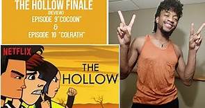 The Hollow Season 1 Episode 9 "Cocoon" & Episode 10 "Colrath" (Review)|Two For One Special