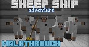 Sheep Ship Adventure - Map Walkthrough