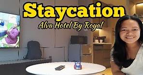 STAYCATION IN ALVA HOTEL BY ROYAL 2022 /Lyn Diego Vlogs