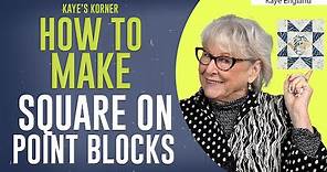 How to make a SQUARE ON POINT block - **Kaye's Korner with KAYE ENGLAND**